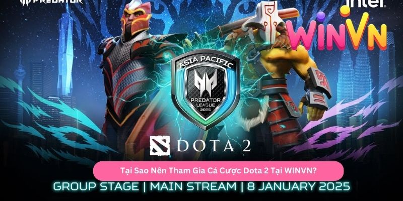 Tại Sao Nên Tham Gia Cá Cược Dota 2 Tại WINVN